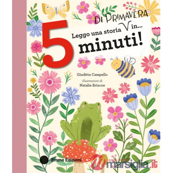 Leggo una storia di primavera in... 5 minuti! Stampatello maiuscolo. Ediz. a colori