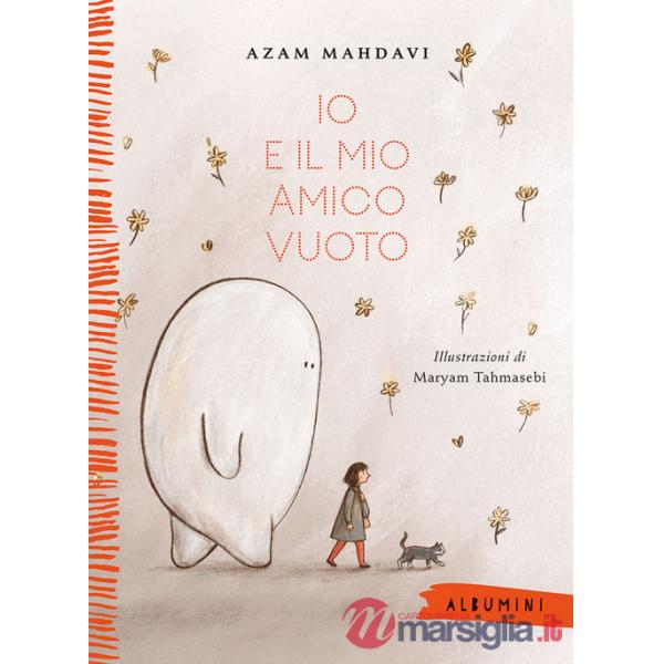 Io e il mio amico Vuoto. Ediz. a colori