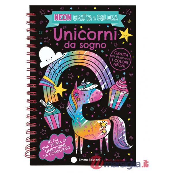 Unicorni da sogno. Neon gratta e colora. Ediz. a colori. Ediz. a spirale. Con matita in legno
