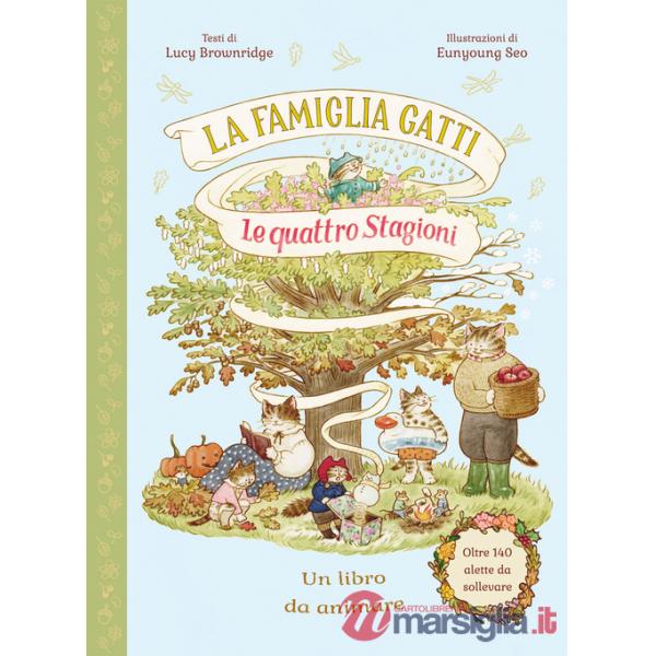 Famiglia Gatti. Le quattro stagioni. Con alette da sollevare. Ediz. a colori (La)