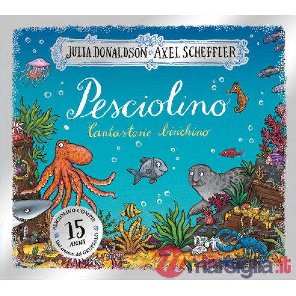Pesciolino. 15 anni. Ediz. a colori