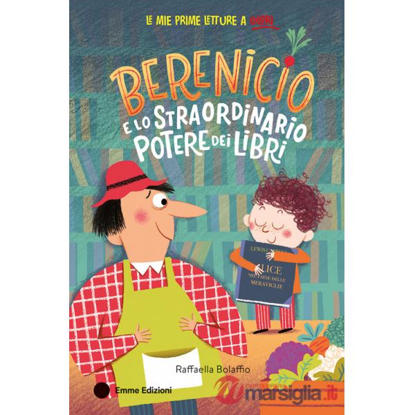 Berenicio e lo straordinario potere dei libri. Ediz. a colori