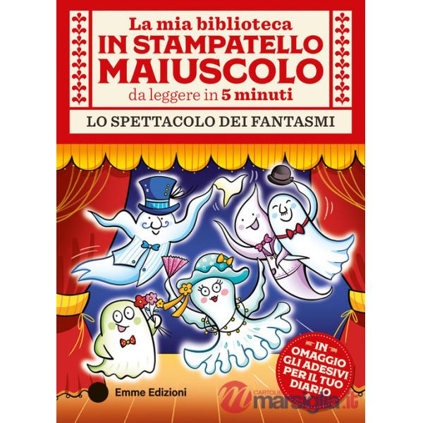 Spettacolo dei fantasmi. Stampatello maiuscolo. Ediz. a colori. Con Adesivi (Lo)