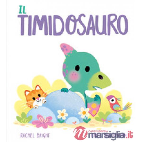 Timidosauro. Ediz. a colori (Il)