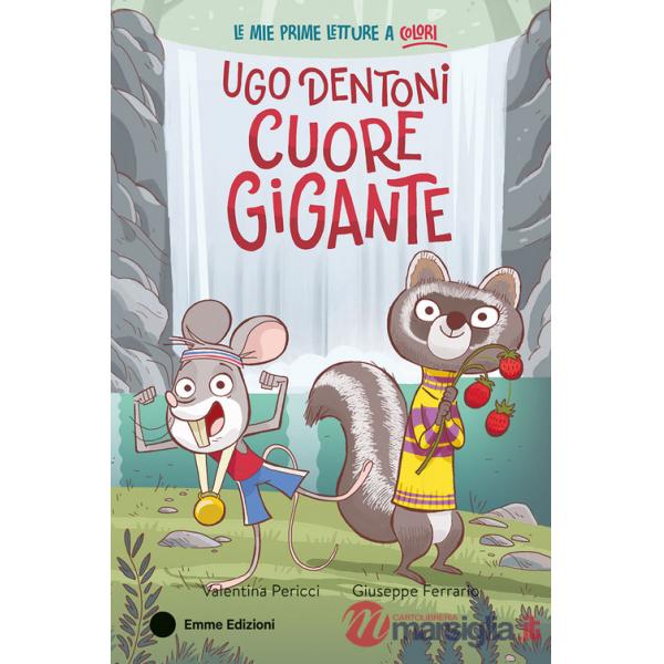 Ugo Dentoni cuore gigante. Ediz. a colori