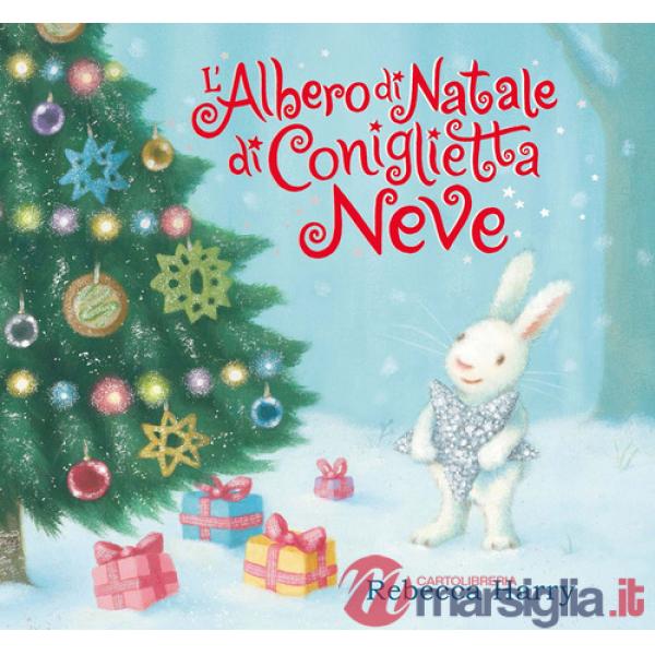 Albero di Natale di Coniglietta Neve. Ediz. a colori (L')