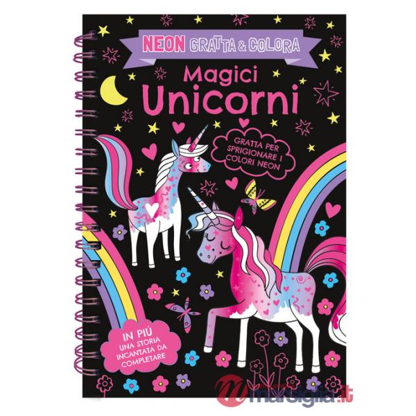 Magici unicorni. Neon gratta e colora. Ediz. a colori. Ediz. a spirale