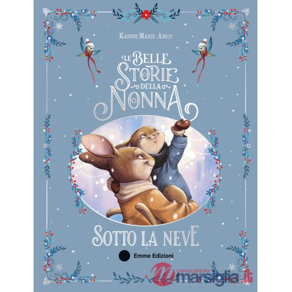 Belle storie della nonna sotto la neve. Ediz. a colori (Le)