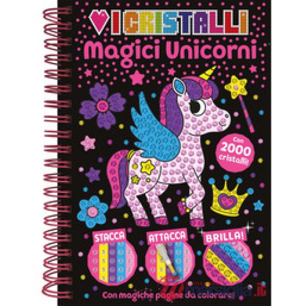 Amo i cristalli. Magici unicorni. Ediz. a colori. Ediz. a spirale. Con 2000 cristalli adesivi