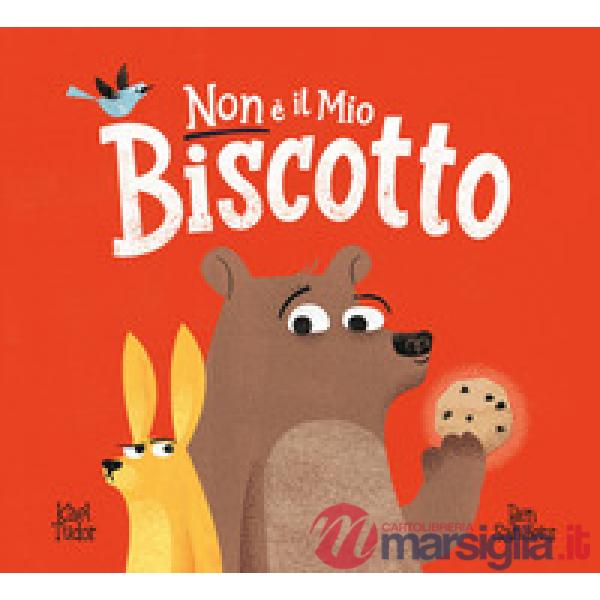 Non è il mio biscotto. Ediz. a colori