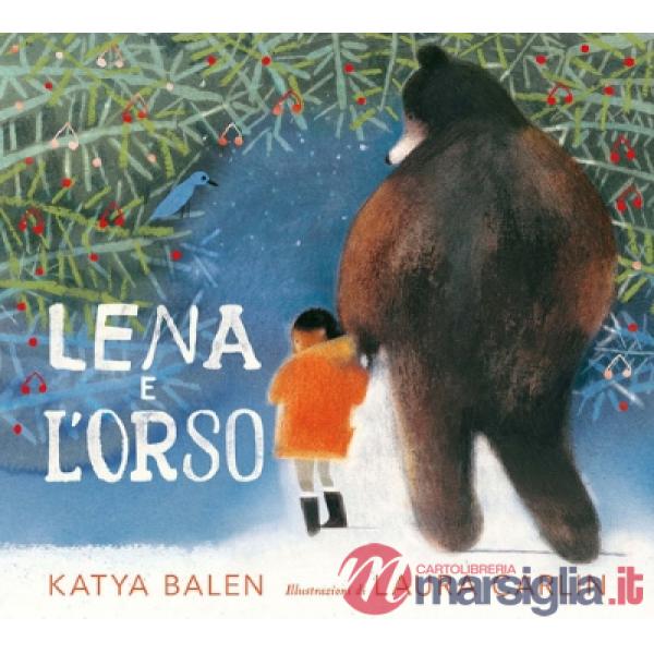 Lena e l'orso. Ediz. a colori