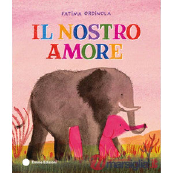 Nostro amore. Ediz. a colori (Il)