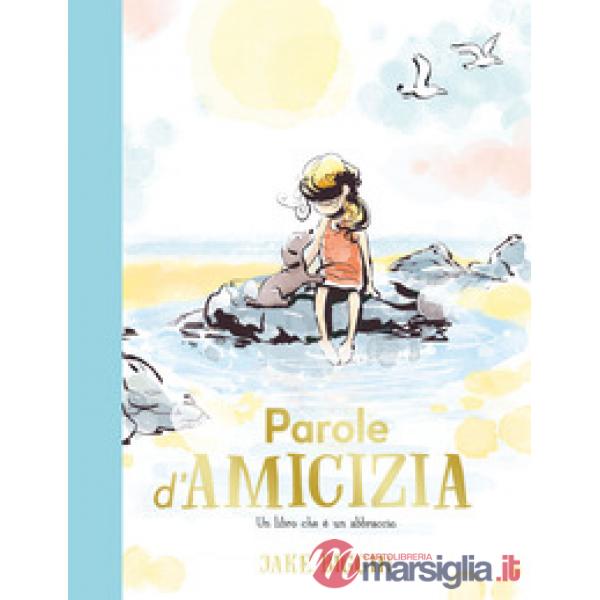 Parole d'amicizia. Ediz. a colori