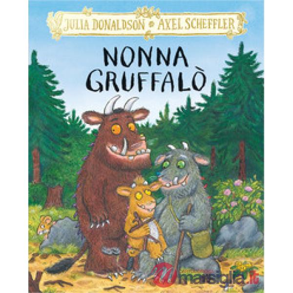 Nonna Gruffalò. Ediz. a colori