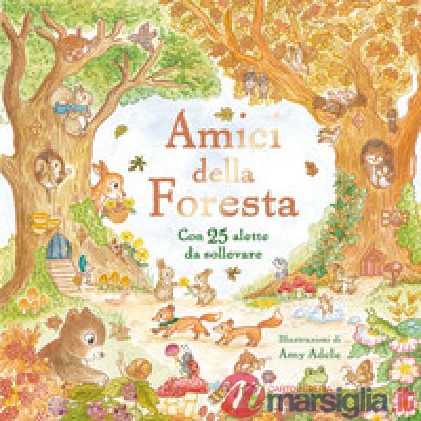 Amici della Foresta. Con alette da sollevare. Ediz. a colori