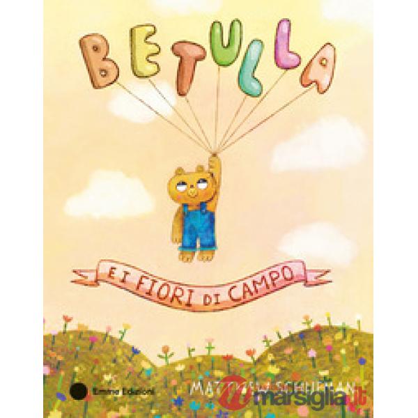 Betulla e i fiori di campo. Ediz. a colori