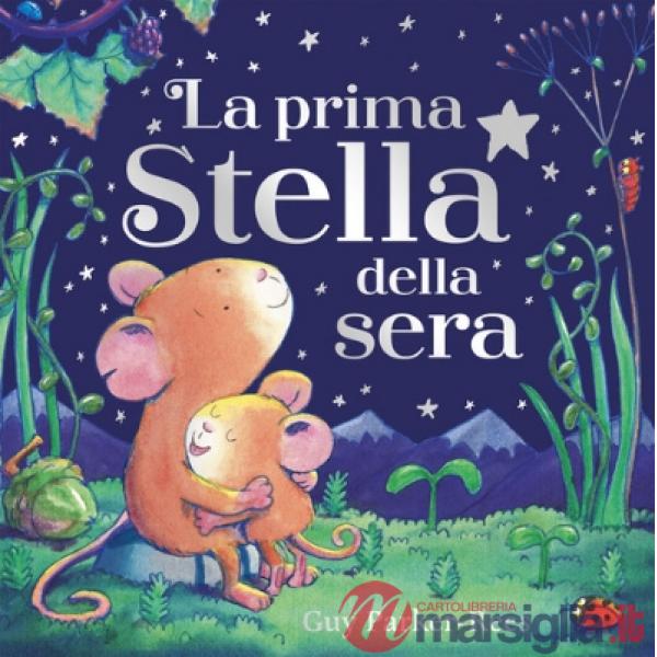 Prima stella della sera. Ediz. a colori (La)