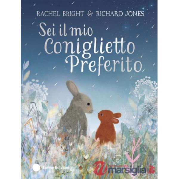 Sei il mio Coniglietto preferito. Ediz. a colori