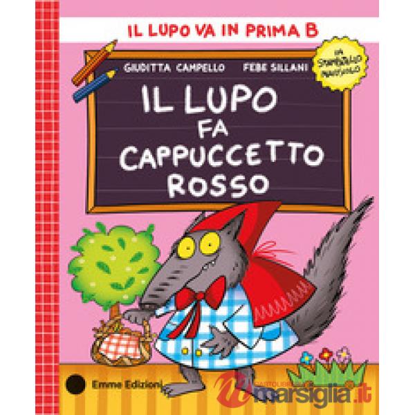 Lupo fa Cappuccetto Rosso. Stampatello maiuscolo. Ediz. a colori (Il)