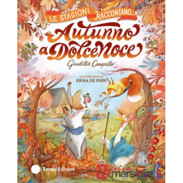 Autunno a Dolcenoce. Ediz. a colori