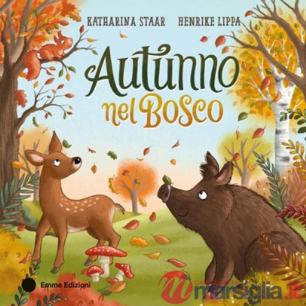 Autunno nel bosco. Ediz. a colori