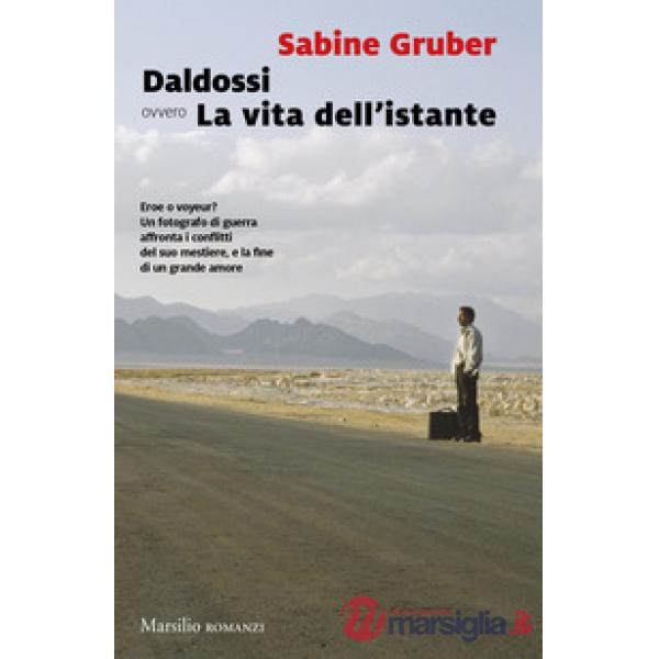 Daldossi ovvero la vita dell'istante