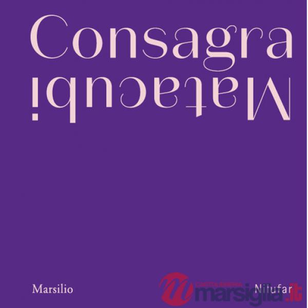 Consagra Matacubi. Ediz. illustrata