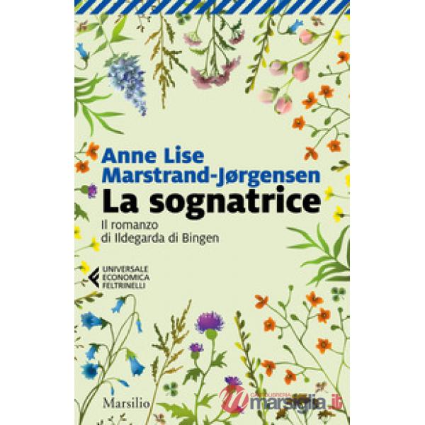 Sognatrice. Il romanzo di Ildegarda di Bingen (La)