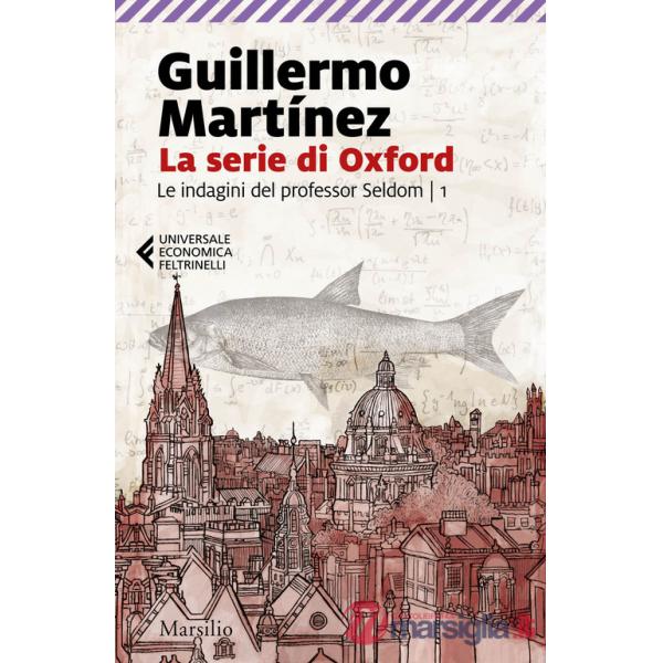 Serie di Oxford. Le indagini del professor Seldom (La). Vol. 1