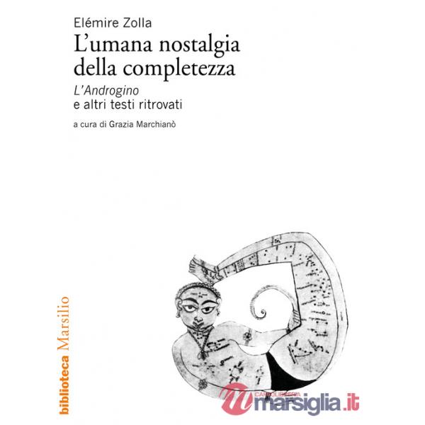 Umana nostalgia della completezza. «L'Androgino» e altri testi ritrovati (L')