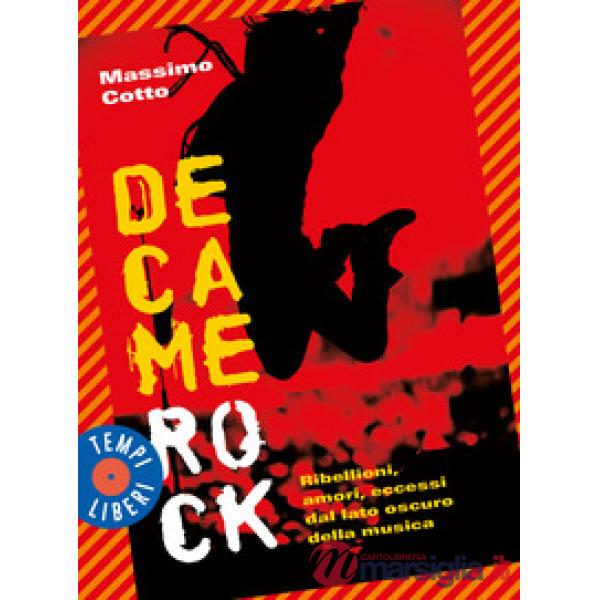 Decamerock. Ribellioni, amori, eccessi dal lato oscuro della musica