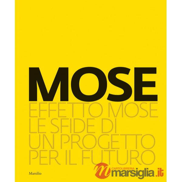 Effetto Mose. Le sfide di un progetto per il futuro