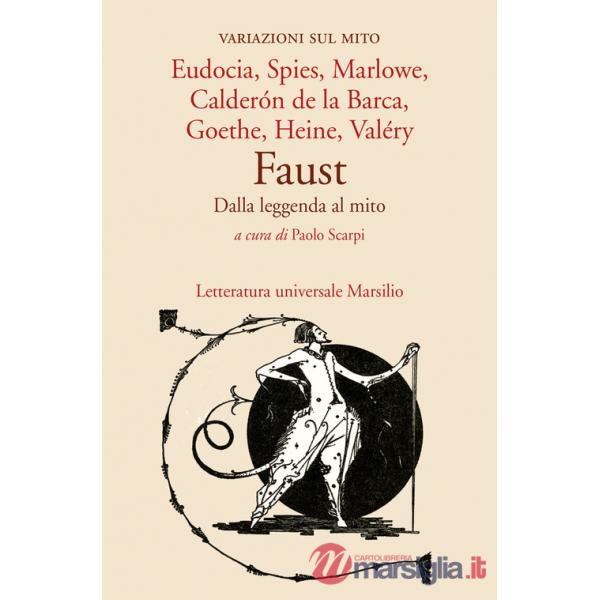 Faust. Dalla leggenda al mito. Variazioni sul mito