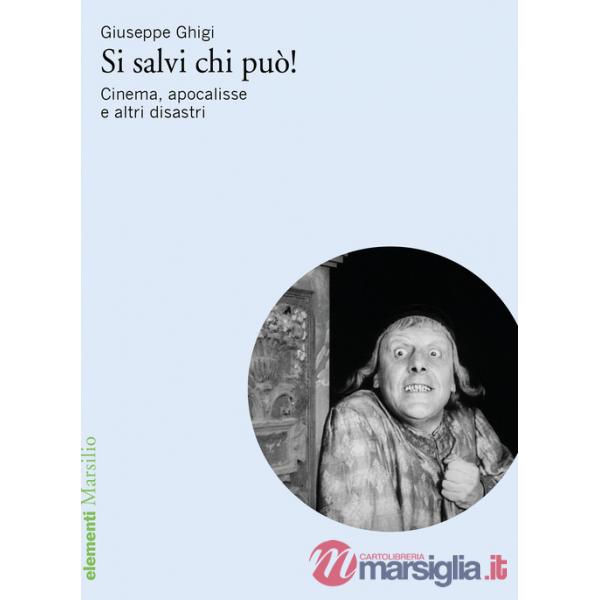 Si salvi chi può! Cinema, apocalisse e altri disastri