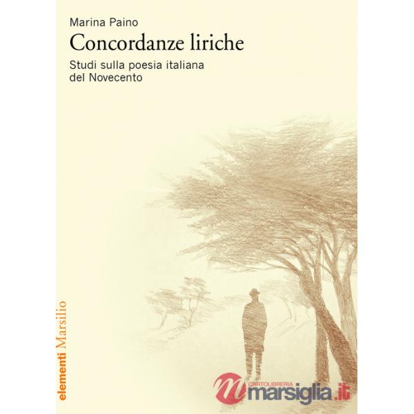 Concordanze liriche. Studi sulla poesia italiana del Novecento
