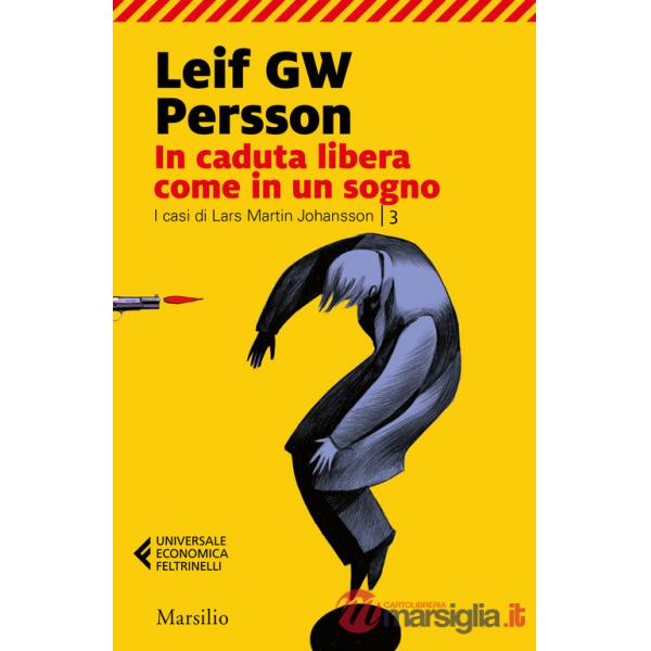 In caduta libera, come in un sogno. I casi di Lars Martin Johansson. Vol. 3