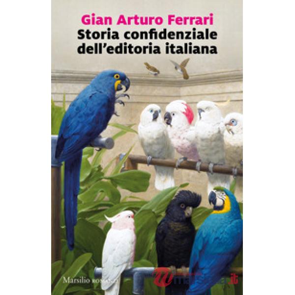 Storia confidenziale dell'editoria italiana