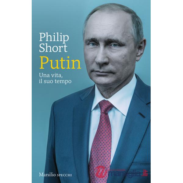 Putin. Una vita, il suo tempo