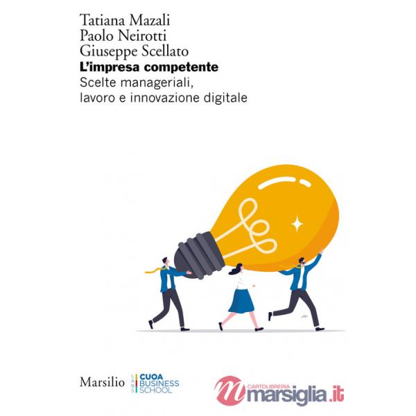 Impresa competente. Scelte manageriali, lavoro e innovazione digitale (L')