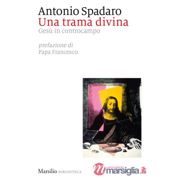 Trama divina. Gesù in controcampo (Una)