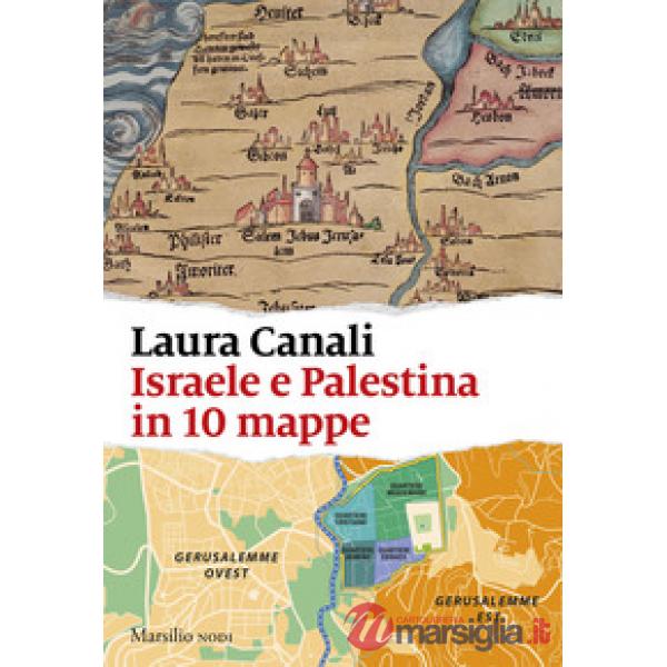 Israele e Palestina in 10 mappe