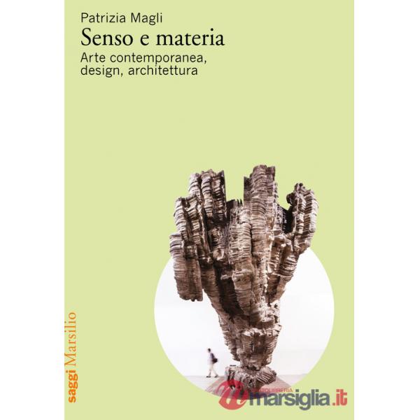 Senso e materia. Arte contemporanea, design, architettura