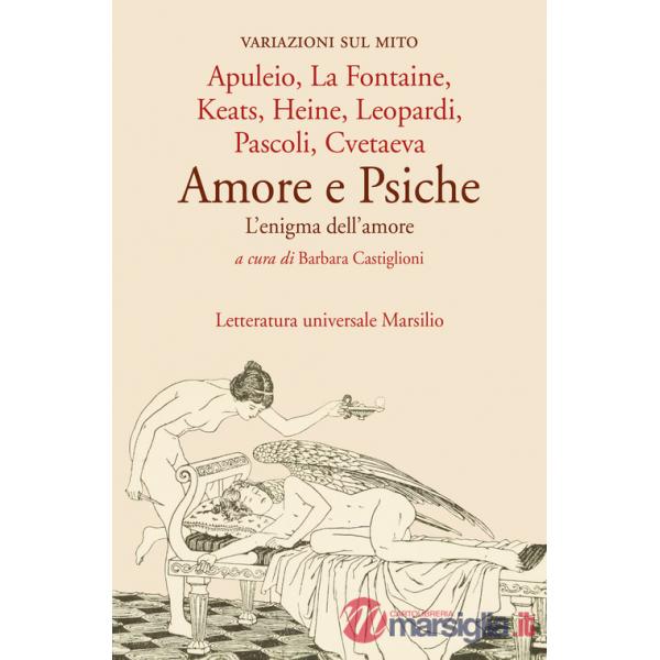 Amore e Psiche. L'enigma dell'amore