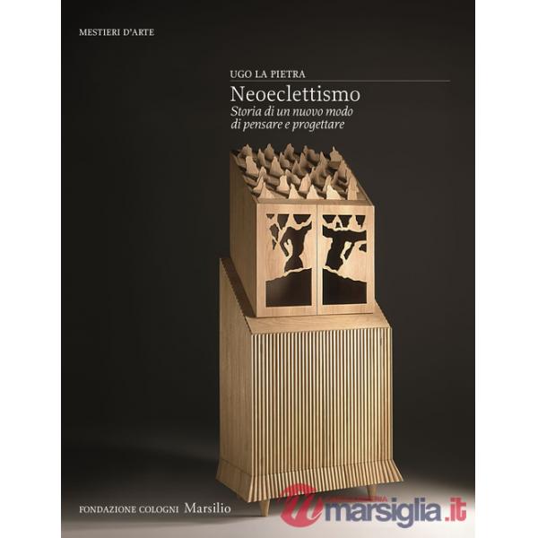 Neoeclettismo. Storia di un nuovo modo di pensare e progettare