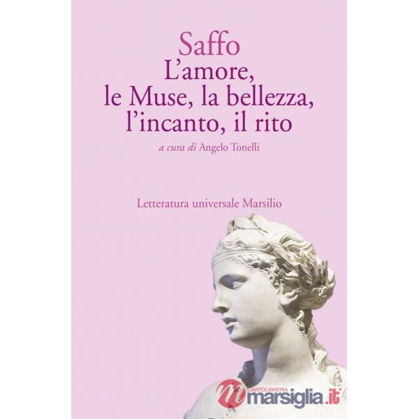 Amore, le Muse, la bellezza, l'incanto, il rito (L')