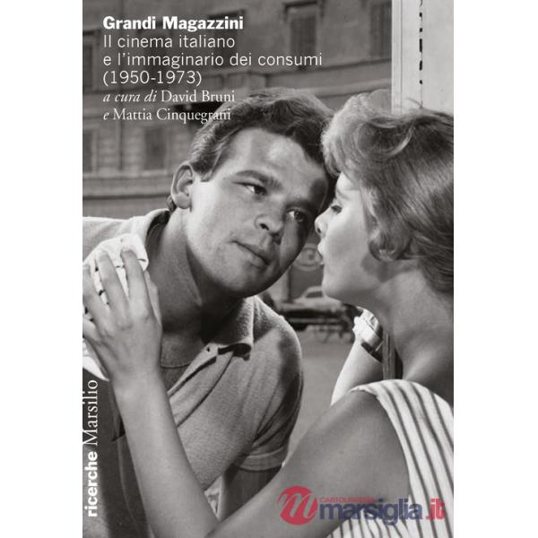 Grandi Magazzini. Il cinema italiano e l'immaginario dei consumi (1950-1973)