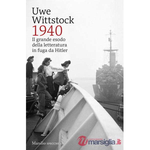 1940. Il grande esodo della letteratura in fuga da Hitler