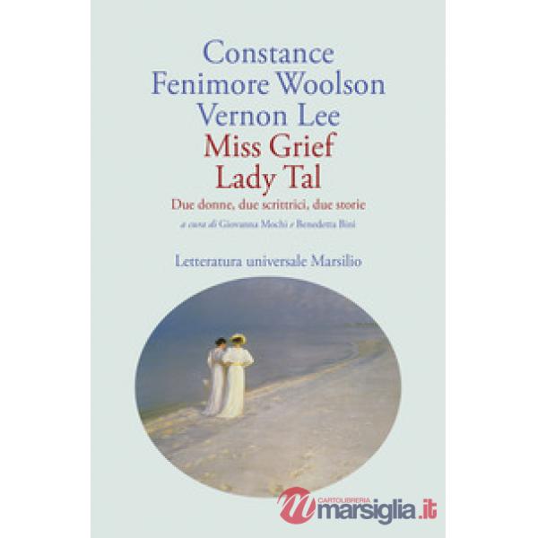 Miss Grief Lady Tal. Due donne, due scrittrici, due storie