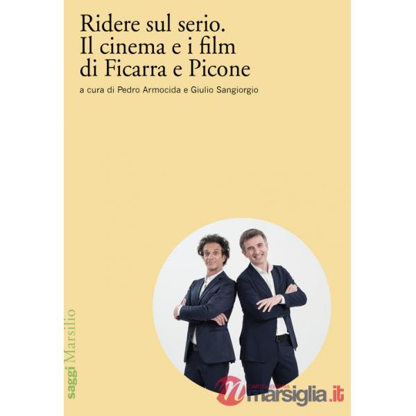 Ridere sul serio. Il cinema e i film di Ficarra e Picone