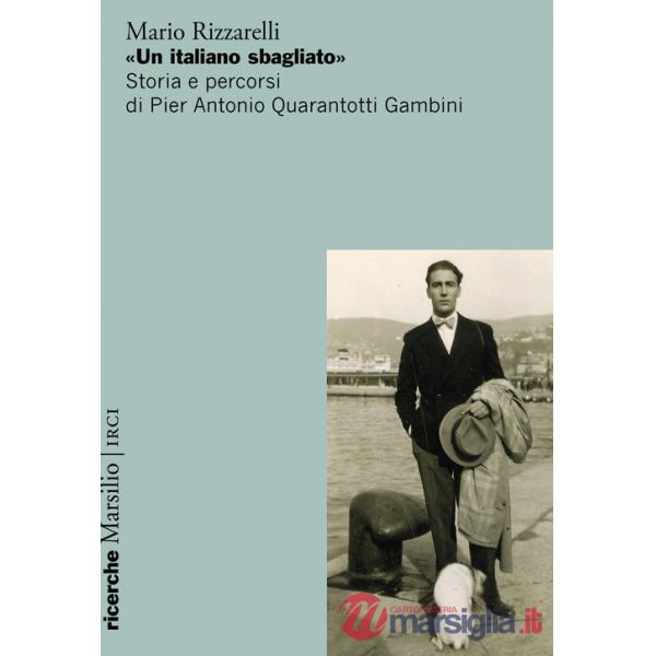 Italiano sbagliato». Storia e percorsi di Pier Antonio Quarantotti Gambini («Un)